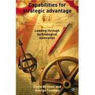 Capabilities for Strategic Advantages Leading Through Technological Innovation