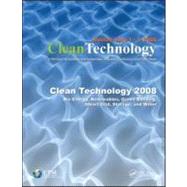 Clean Technology 2008 : Bio Energy, Renewables, Green Building, Smart Grid, Storage, and Water: Technical Proceedings of the 2008 CTSI Clean Technology and Sustainable Industries Conference and Trade Show: Clean Technology 2008