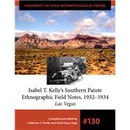 Isabel T. Kelly's Southern Paiute Ethnographic Field Notes 1932-1934