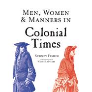 Men, Women & Manners in Colonial Times