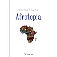 Afrotopia - Reinventer l'Afrique (French Edition)