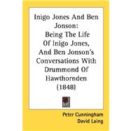 Inigo Jones and Ben Jonson : Being the Life of Inigo Jones, and Ben Jonson's Conversations with Drummond of Hawthornden (1848)
