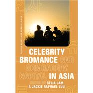 Celebrity Bromance and Comradery Capital in Asia