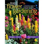 Flower Gardening: A Practical Guide to Creating Colorful Gardens in Every Yard