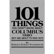 101 Things You Didn't Know About Columbus, Ohio