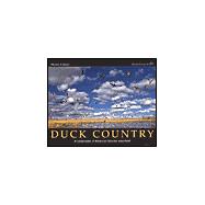Duck Country : A Celebration of America's Favorite Waterfowl
