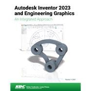 Autodesk Inventor 2023 and Engineering Graphics: An Integrated Approach