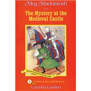 Meg Mackintosh and the Mystery at the Medieval Castle - title #3 A Solve-It-Yourself Mystery