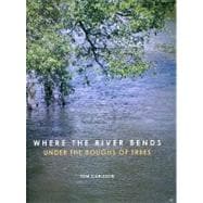 Where the River Bends - Under the Bough of Trees