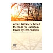 Affine Arithmetic-Based Methods for Uncertain Power System Analysis