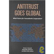 Antitrust Goes Global What Future for Transatlantic Cooperation?