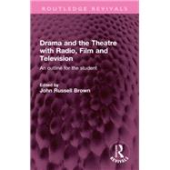 Drama and the Theatre with Radio, Film and Television