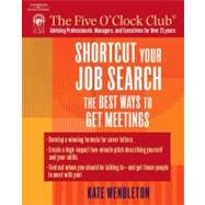 Shortcut Your Job Search The Best Ways to Get Meetings