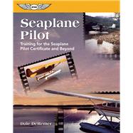 Seaplane Pilot Training for the Seaplane Pilot Certificate and Beyond