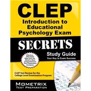 CLEP Introduction to Educational Psychology Exam Secrets Study Guide : CLEP Test Review for the College Level Examination Program