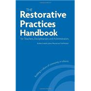 Restorative Practices Handbook for Teachers, Disciplinarians and Administrators