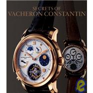 The Secrets of Vacheron Constantin 250 Years of History
