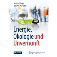 Energie, Ökologie Und Unvernunft