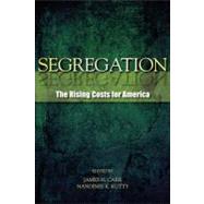 Segregation: The Rising Costs for America