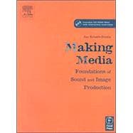 Making Media : Foundations of Sound and Image Production