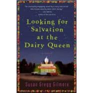 Looking for Salvation at the Dairy Queen A Novel