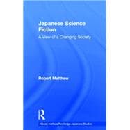 Japanese Science Fiction: A View of a Changing Society