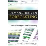 Demand-Driven Forecasting : A Structured Approach to Forecasting