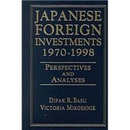 Japanese Foreign Investments, 1970-98: Perspectives and Analyses: Perspectives and Analyses