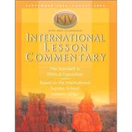 International Lesson Commentary: King James Version, with NRSV Comparison, The Standard in Biblical Exposition, Based on the International Sunday School Lessons (ISSL)