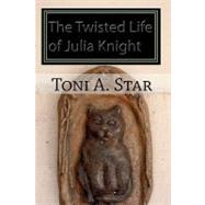 The Twisted Life of Julia Knight