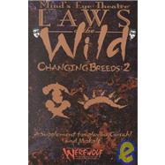 Mind's Eye Theatre: Laws of the Wild : Changing Breeds