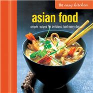 Asian Food: Simple Recipes for Delicious Food Every Day