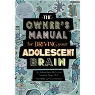 The Owner's Manual for Driving Your Adolescent Brain
