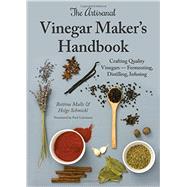 The Artisanal Vinegar Maker's Handbook