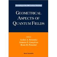 Geometrical Aspects of Quantum Fields : Proceedings of the 2000 Londrina Workshop, State University of Londrina, Brazil, 17-22 April 2000