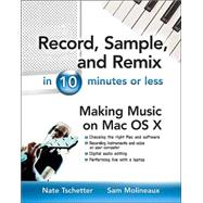 Record, Sample, and Remix in 10 Minutes or Less