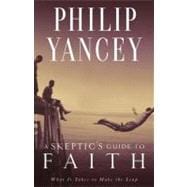 Skeptic's Guide to Faith, A