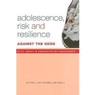 Adolescence, Risk and Resilience : Against the Odds