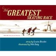 The Greatest Skating Race A World War II Story from the Netherlands