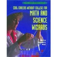 Cool Careers Without College for Math and Science Wizards