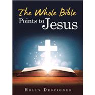 The Whole Bible Points to Jesus