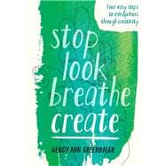 Stop Look Breathe Create