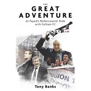 The Great Adventure Al-Fayed’s Rollercoaster Ride with Fulham FC
