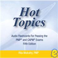Hot Topics: Audio Flashcards for Passing the Pmp And Capm Exams