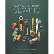 School of Sewing Learn it. Teach it. Sew Together.