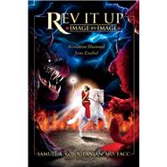 Rev It Up - Image by Image Revelation Illustrated - Jesus Exalted