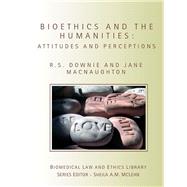 Bioethics and the Humanities : Attitudes and Perceptions