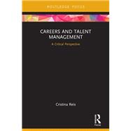 Careers and Talent Management: A Critical Perspective