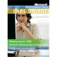 70-642 : Windows Server 2008 Network Infrastructure Configuration with Lab Manual and MOAC Labs Online