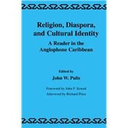 Religion, Diaspora and Cultural Identity: A Reader in the Anglophone Caribbean